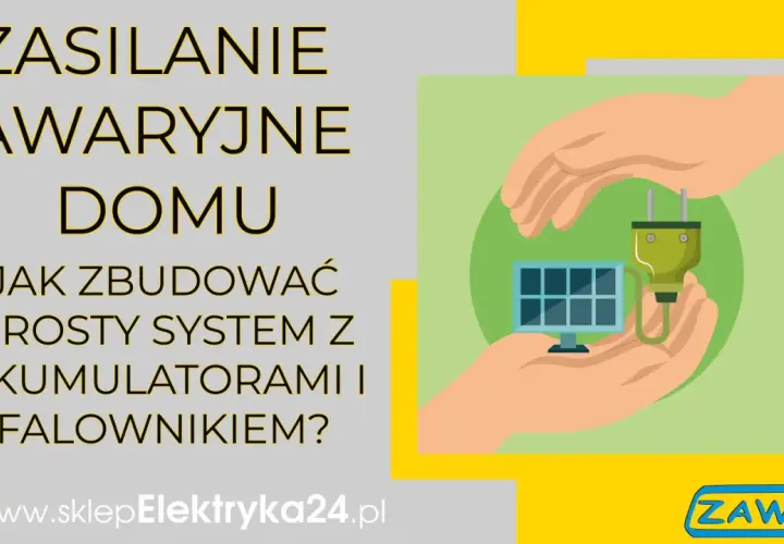 Zasilanie awaryjne domu: jak zbudować prosty system z akumulatorami i falownikiem? Dwie dłonie trzymają panel słoneczny i wtyczkę.