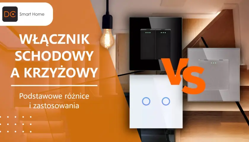 Porównanie łącznika schodowego i krzyżowego. Nowoczesne przełączniki światła w inteligentnym domu.