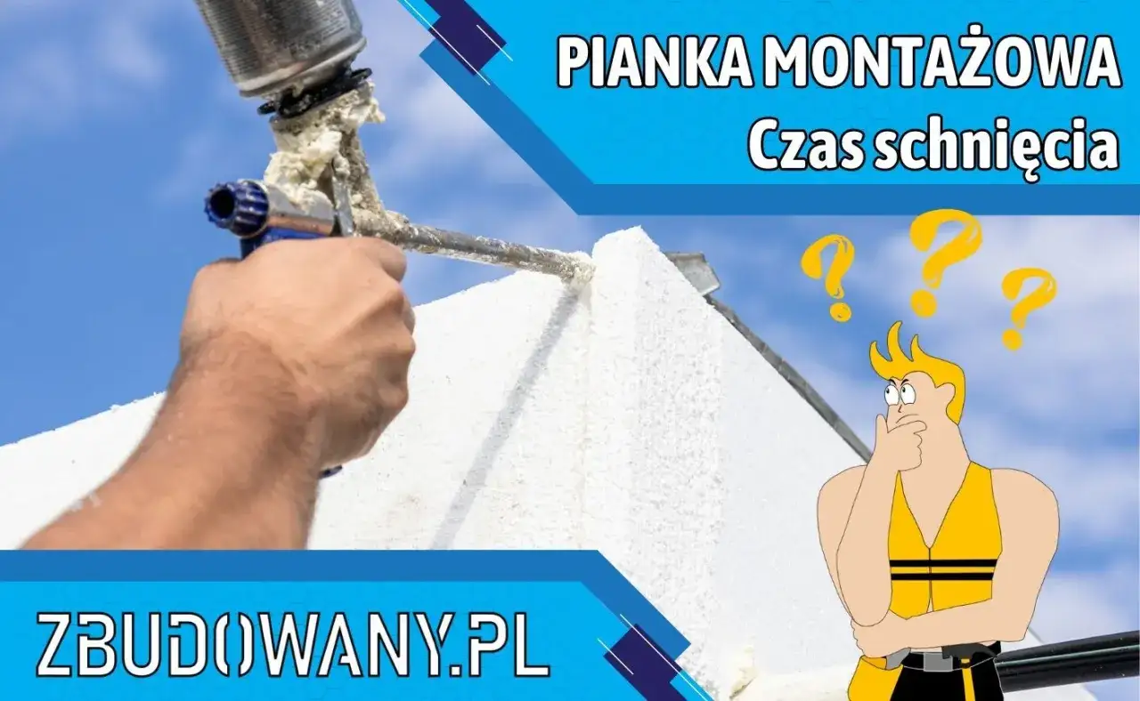 Pianka montażowa w akcji. Zastanawiasz się, ile schnie pianka montażowa? Zbudowany.pl pomoże Ci rozwiać wątpliwości.